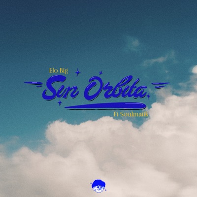 Sin Órbita (feat. Soulmatik) - Single