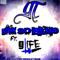 I'm So Blue (feat. Glife) - Single - YT