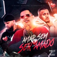 Amar Sem Ser Amado - Single - Dj Muvuka, Mc Madimbu & DJ Marquinhos PZL