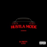 Hustla Mode - Single - Lu Dizzy