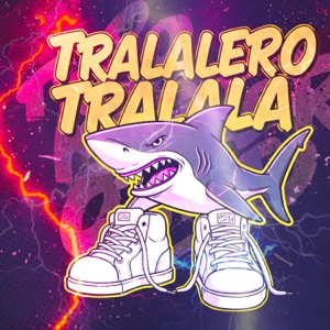 TRALALERO TRALALA - Single