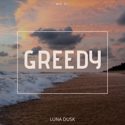 MD DJ & Luna Dusk - greedy