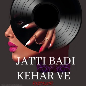 Jatti Badi Kehar Ve