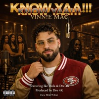 KNOW YAA!!! (feat. Ike Dola & Andre 4k) - Single - ViNNiE MAC