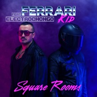 Square Rooms (feat. Electrochongo) - Single - Ferrari Kid