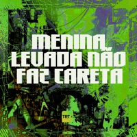 Menina Levada Não Faz Careta (feat. Lord Johwn) - Single - MC LERES & BURAGA BEAT