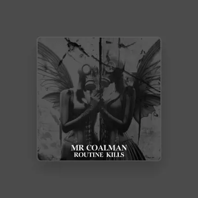 Listen to Mr Coalman, watch music videos, read bio, see tour dates & more!