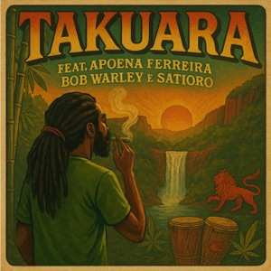 Takuara Feat. Apoena Ferreira, Satioro e Bob Warley