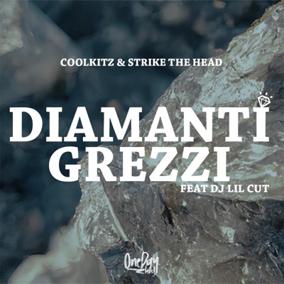 Diamanti Grezzi (feat. Dj Lil Cut) - Single
