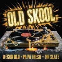 Old Skool - Single - Decon Blu, Pa Pa Fresh & Mr Slate