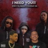 I Need You (feat. Seleli the Vocalist, Woza Carlito, Aj Beats & Kleintjie) - Single