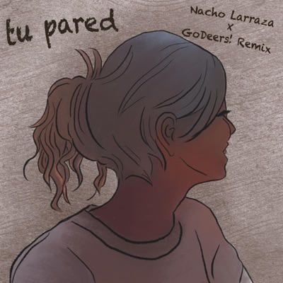 Tu Pared (GoDeers! Remix) - Single