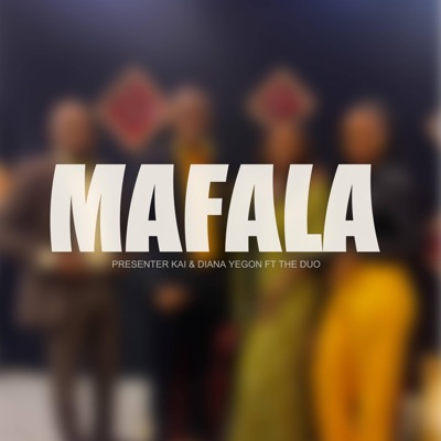 Mafala (feat. Diana Yegon & The Duo) - Single