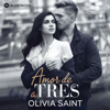 Amor de a Tres: Romance - Olivia Saint