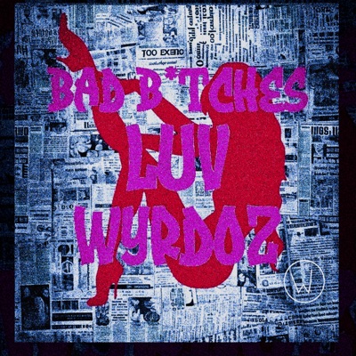Bad B*tches Luv Wyrdoz