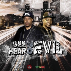 See No Evil Hear No Evil (feat. Cam’ron)
