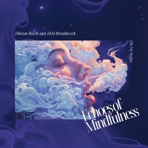 Echoes of Mindfulness: Tibetan Bowls and 4444 Breathwork