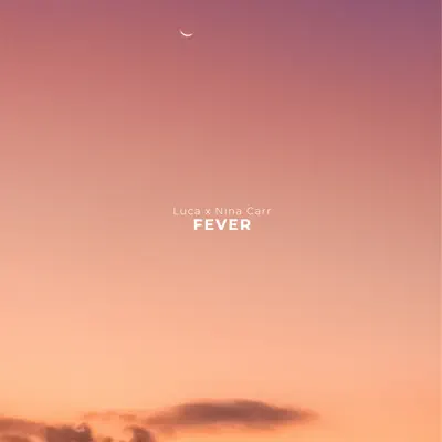 聆聽 heylucas & Nina Carr 的「Fever - Single」