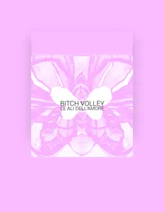 Bitch Volley: песни, клипы, биография, даты выступлений и многое другое.