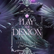 Play the Demon: Deals with Demons, Book 6 (Unabridged) - Stacia Stark