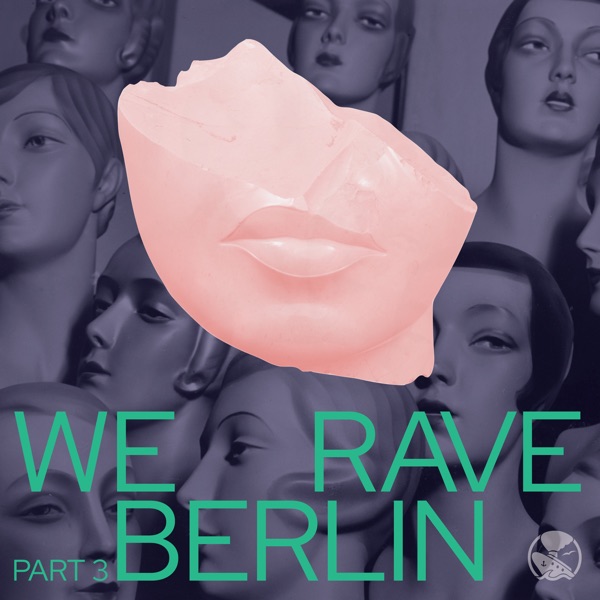 We Rave Berlin, Pt. 3 - Single