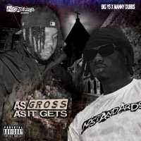 AS GROSS AS IT GETS - Big Ys & Manny Dubbs