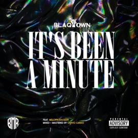 It's Been a Minute (feat. Meloproducedit) Blaqtown