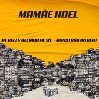 Mamãe Noel - Single - MC belly belinha, MC WL & Monstrão no Beat