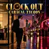 CARACAL TYCOON - Clock Out