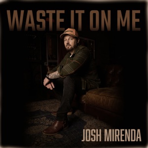 Waste It On Me - Single