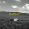 WAKE UP!
