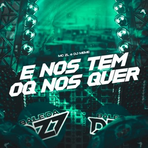 É Nós Tem o Que Nós Quer