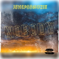 Nobody - Single - Jshep83muzik