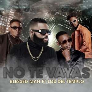 No Te Vayas (feat. Los del Templo)