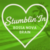 Stumblin'In - Bossa Nova Brain new Single