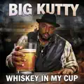WHISKEY IN MY CUP