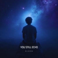 You Still Echo - Single - Glazba