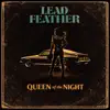 LEADFEATHER - Queen Of The Night