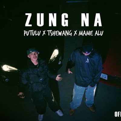 ZUNG NA (feat. Putulu, Tshewang Palden & Mame Alu) - Single