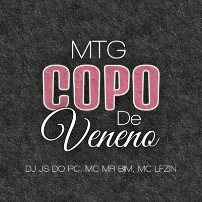 Mtg-Copo De Veneno (feat. Mc Mr Bim & Mc LFzin) - Single