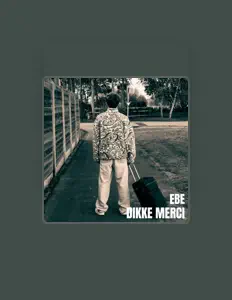 收听 EBE、观看音乐视频、阅读小传、查看巡演日期等 ！