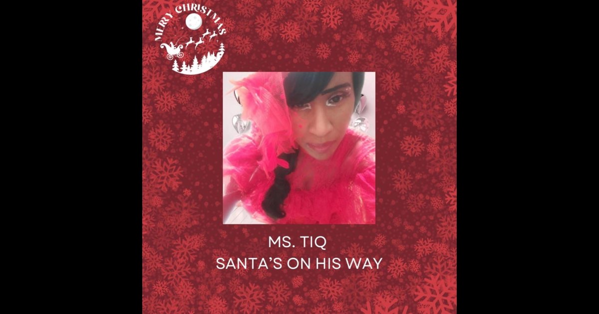 ‎Santa's On His Way - Single - Ms.Tiqのアルバム - Apple Music