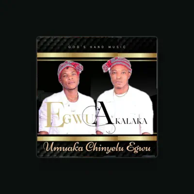 Listen to Umuaka Chinyelu Egwu, watch music videos, read bio, see tour dates & more!