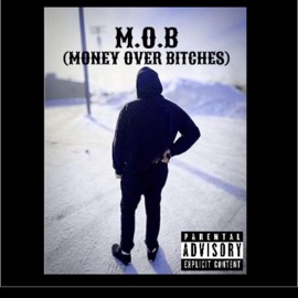 MOB (Money over bitches) Brkndreams