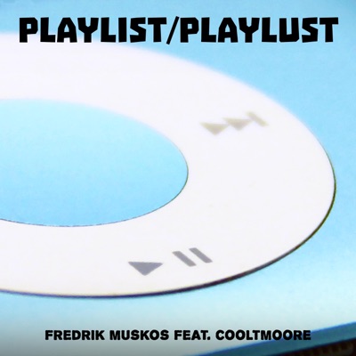 Playlist/Playlust (feat. Danny Cooltmoore) - Single