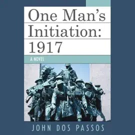 One Man's Initiation: 1917 (Unabridged)