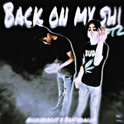 Back On My Shi Pt2 (feat. Ericindacut) - Single