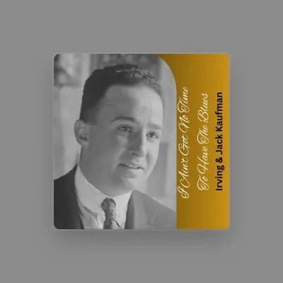 Listen to Irving & Jack Kaufman, watch music videos, read bio, see tour dates & more!