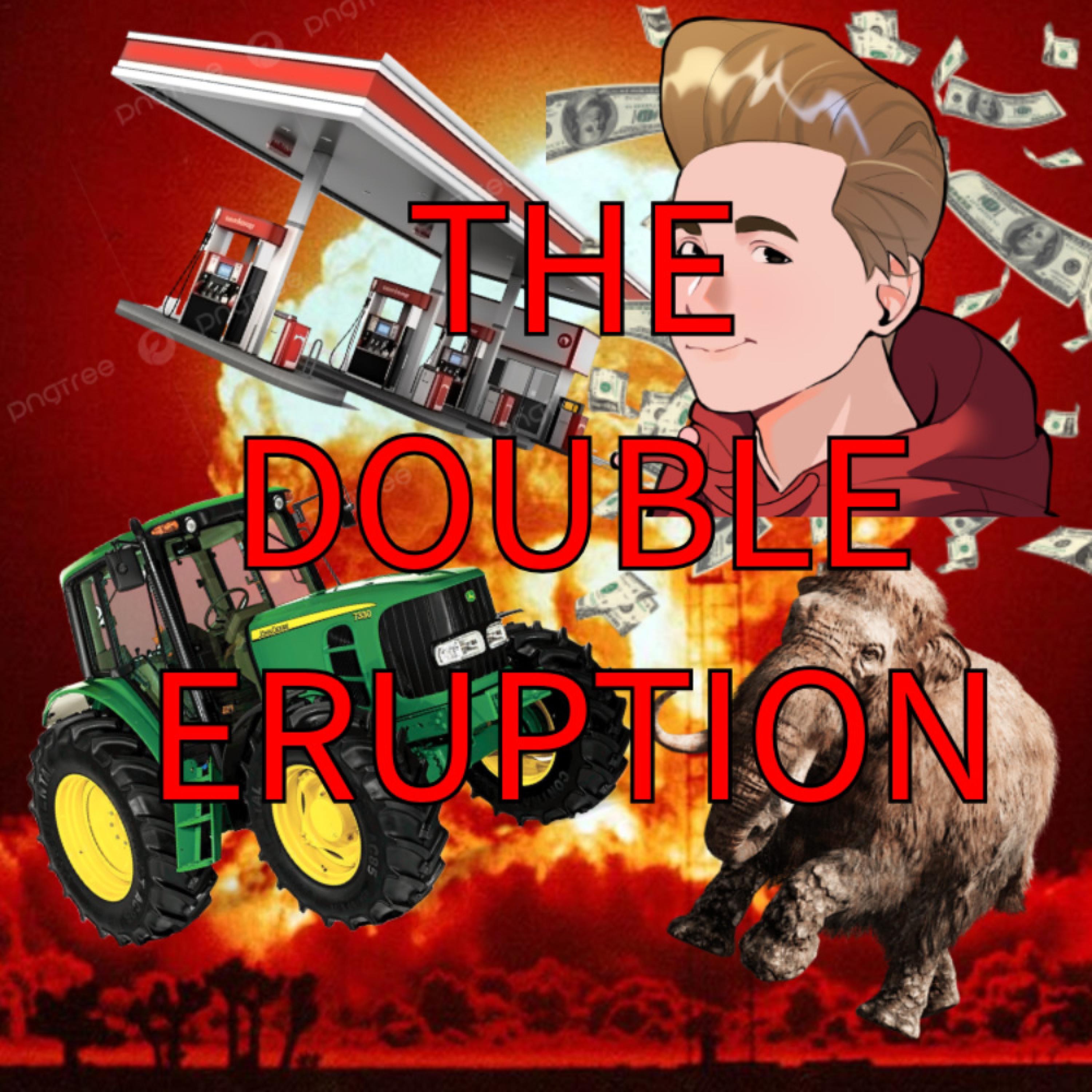 The Double Eruption