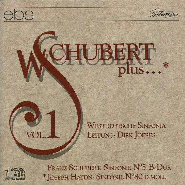 Schubert plus., Vol. 1: Symphonies